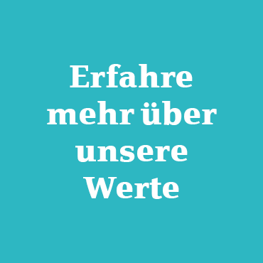 Erfahre mehr über unsere Werte